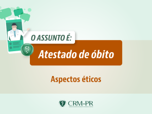 Aspectos ticos da declarao de bito so o assunto do ltimo vdeo de srie do CRM-PR