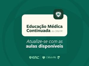 CRM-PR convida a classe m�dica e futuros m�dicos a se atualizarem com as aulas de EMC