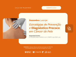Ciclo de Palestras em Dermatologia: Dezembro Laranja: Estratgias de Preveno e Diagnstico Precoce em Cncer de Pele