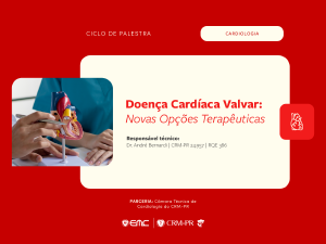 Ciclo de Palestras em Cardiologia: Doença Cardíaca Valvar - Novas Opções Terapêuticas Ciclo de Palestras em Cardiologia: Doença Cardíaca Valvar - Novas Opções Terapêuticas