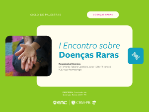 Ciclo de Palestras: I Encontro sobre Doenças Raras Ciclo de Palestras: I Encontro sobre Doenças Raras