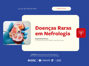 Ciclo de Palestras em Nefrologia: Doenças Raras em Nefrologia Ciclo de Palestras em Nefrologia: Doenças Raras em Nefrologia