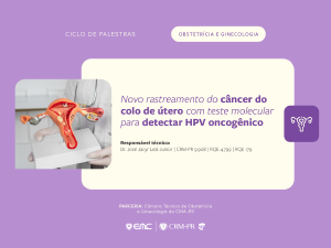 Ciclo de Palestras: Novo rastreamento do câncer do colo do útero com teste molecular para HPV Ciclo de Palestras: Novo rastreamento do câncer do colo do útero com teste molecular para HPV