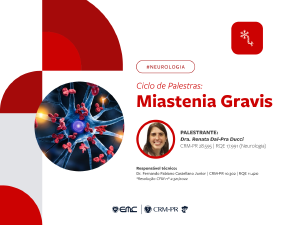 Ciclo de Palestras em Neurologia: Miastenia Gravis