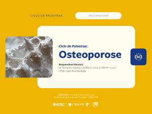 Ciclo de Palestras: Osteoporose Ciclo de Palestras: Osteoporose