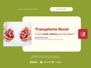 Ciclo de Palestras em Nefrologia: Transplante Renal o que todo clínico precisa saber? Ciclo de Palestras em Nefrologia: Transplante Renal o que todo clínico precisa saber?