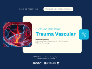 Ciclo de Palestras em Angiologia e Cirurgia Vascular: Trauma Vascular
