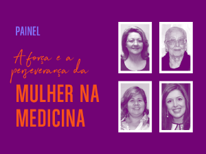 Conquistas na Medicina exaltadas em evento comemorativo do Dia da Mulher