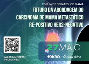 Frum de Debates do IOP discute o futuro da abordagem do carcinoma de mama metasttico