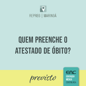 Palestra: Quem preenche o atestado de bito? (previsto)