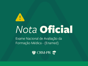 CRM-PR emite nota oficial a respeito dos resultados do Enamed