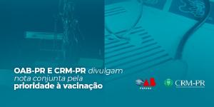 Conselho de Medicina e OAB Paran emitem nota defendendo prioridade  vacinao