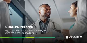 CRM-PR reforça regras para formação prática e atuação ética em cursos de Medicina