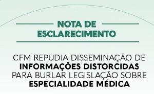 CFM repudia disseminao de informaes distorcidas sobre legislao de especialidades mdicas