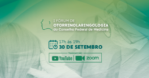 Conselho Federal de Medicina promove seu I Frum de Otorrinolaringologia