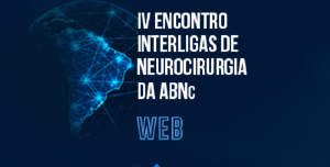 IV Encontro Interligas de Neurocirurgia da ABNC