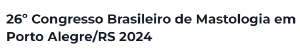 26 Congresso Brasileiro de Mastologia em Porto Alegre/RS 2024