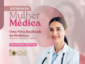 2º Fórum da Mulher Médica do CFM apresenta cases de sucesso no empreendedorismo e na ciência