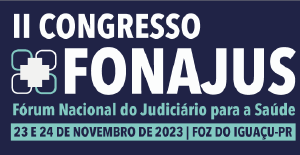 II Congresso do Fonajus será realizado em Foz do Iguaçu e vai debater a judicialização da saúde