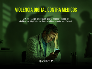 CRM-PR lan�a pesquisa sobre viol�ncia digital contra m�dicos no Paran�