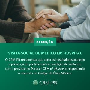CRM-PR recomenda que unidades hospitalares aceitem presença de médico em visita social