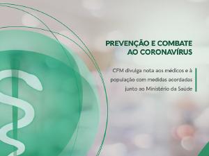 CFM divulga nota sobre coronavrus aos mdicos e  populao com orientaes acordadas junto ao MS