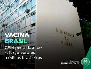 Conselho Federal de Medicina pede ao Ministrio da Sade dose de reforo para mdicos