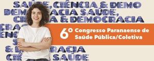 6 Congresso Paranaense de Sade Pblica/Coletiva ser realizado de 14 a 16 de julho