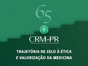 Na passagem dos 65 anos do CRM-PR, a homenagem a todos que ajudaram a escrever essa histria