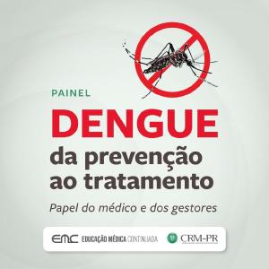Painel: Dengue - Da preveno ao tratamento