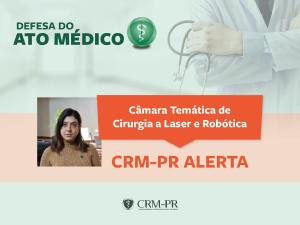 CRM-PR lana campanha de alerta em defesa do ato mdico