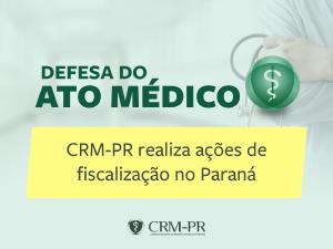 CRM-PR realiza diversas aes de fiscalizao em defesa do Ato Mdico no Paran