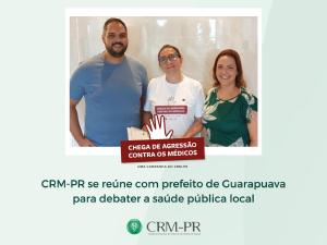 CRM-PR participa de reunio com prefeito de Guarapuava para debater o fortalecimento da sade