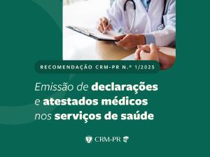 CRM-PR publica recomendação sobre atestados médicos para serviços de saúde
