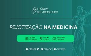 CRM-PR, CRM-SC e CREMERS promovem o I F�rum Sul-Brasileiro de Pejotiza��o na Medicina, em Foz