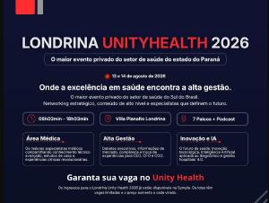 IV Londrina Unity Health 2026 re�ne especialistas e gestores para debater o futuro da sa�de
